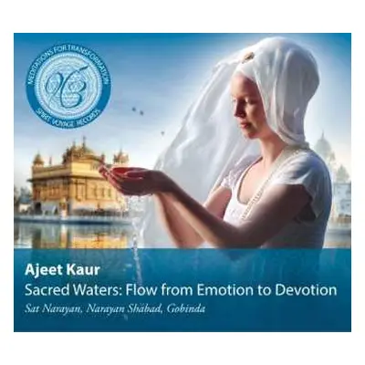 CD Ajeet Kaur: Sacred Waters: Flow From Emotion To Devotion