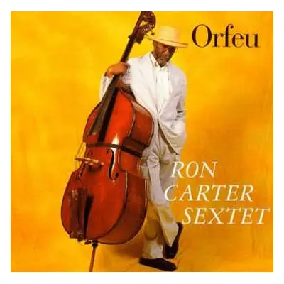 CD Ron Carter Sextet: Orfeu