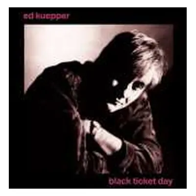 LP Ed Kuepper: Black Ticket Day CLR | LTD