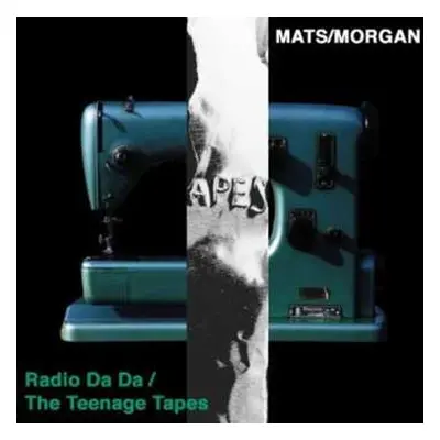 2CD Mats/Morgan: Radio Da Da / The Teenage Tapes