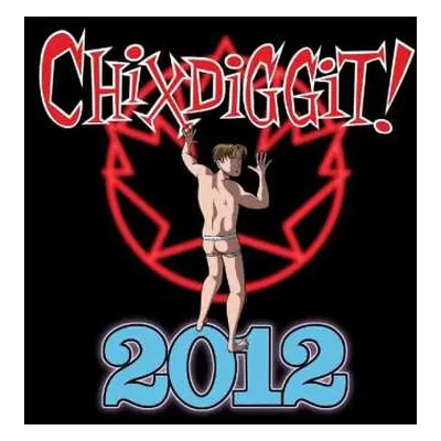 LP Chixdiggit: 2012