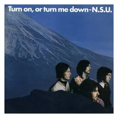 CD N.S.U.: Turn On, Or Turn Me Down