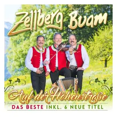 CD Zellberg Buam: Auf Der Höhenstraße: Das Beste Inkl. 6 Neue Titel