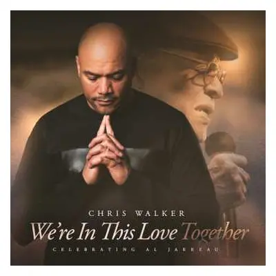 LP Chris Walker: We're In This Love Together - A Tribute To Al Jarreau (Sandstone colour) (LP)