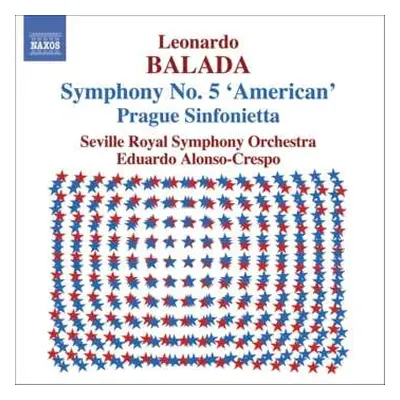 CD Leonardo Balada: Symphony No. 5 'American' • Prague Sinfonietta