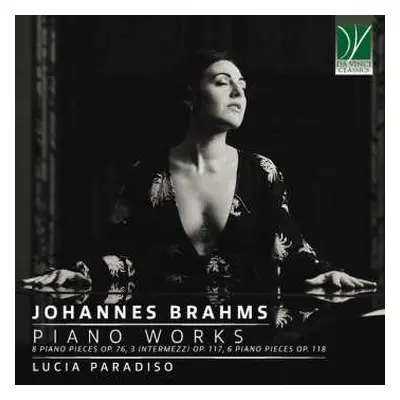 CD Johannes Brahms: Piano Works (8 Piano Pieces Op. 76, 3 Intermezzi Op. 117, 6 Piano Pieces Op.