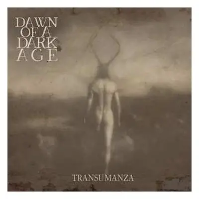 CD Dawn Of A Dark Age: Transumanza