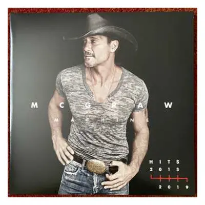 2LP Tim McGraw: McGraw Machine Hits: 2013–2019