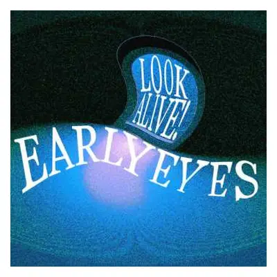 LP Early Eyes: Look Alive! LTD