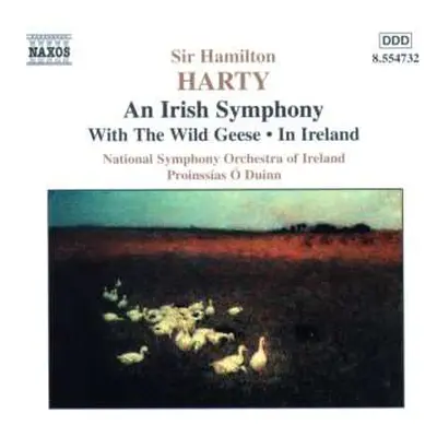 CD Sir Hamilton Harty: An Irish Symphony ● With The Wild Geese ● In Ireland