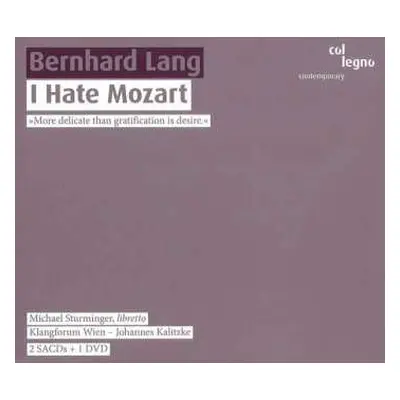 CD/DVD/SACD Bernhard Lang: I Hate Mozart »More Delicate Than Gratification Is Desire.«