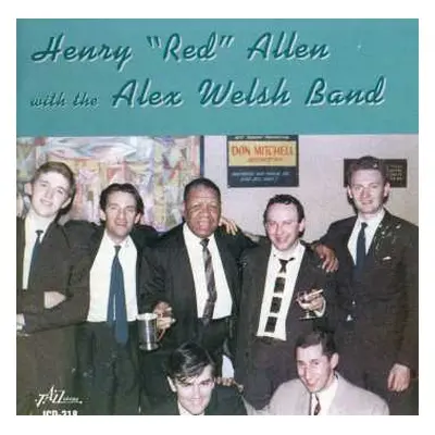 CD Henry "Red" Allen: Henry "Red" Allen With The Alex Welsh Band