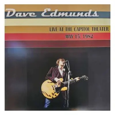 2LP Dave Edmunds: Live At The Capitol Theater May 15, 1982 CLR | LTD