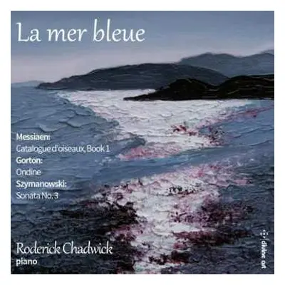 CD Roderick Chadwick: La Mer Bleue