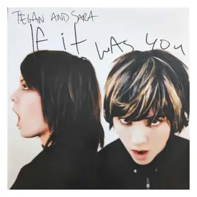 LP Tegan and Sara: If It Was You