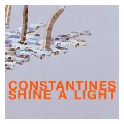 CD Constantines: Shine A Light