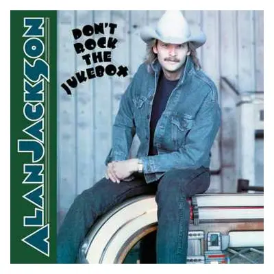 LP Alan Jackson: Don't Rock The Jukebox