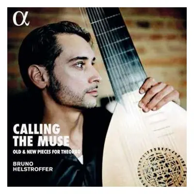 LP Bruno Helstroffer: Calling The Muse - Old & New Pieces For Theorbo