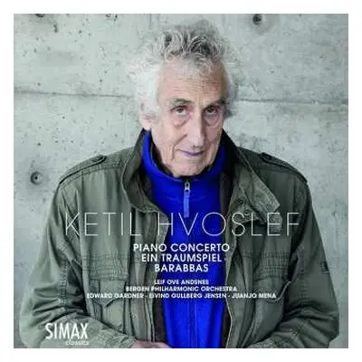 CD Ketil Hvoslef: Piano Concerto; Ein Traumspiel; Barabbas