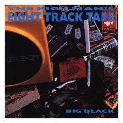 CD Big Black: The Rich Man's Eight Track Tape