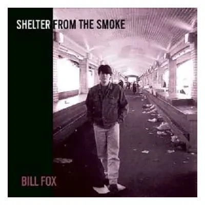 2LP Bill Fox: Shelter From The Smoke