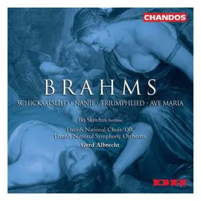 CD Johannes Brahms: Schicksalslied - Nänie - Triumphlied - Ave Maria