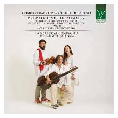 CD Charles-François-Grégoire De La Ferté: Premier Livre De Sonates Pour Le Violon Et La Basse, V