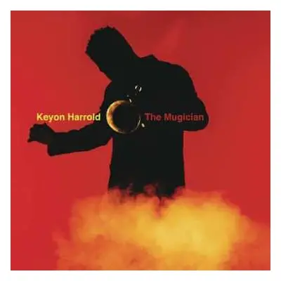 LP Keyon Harrold: The Mugician