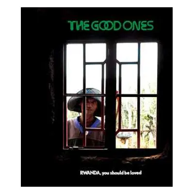 LP The Good Ones: Rwanda, You Should Be Loved