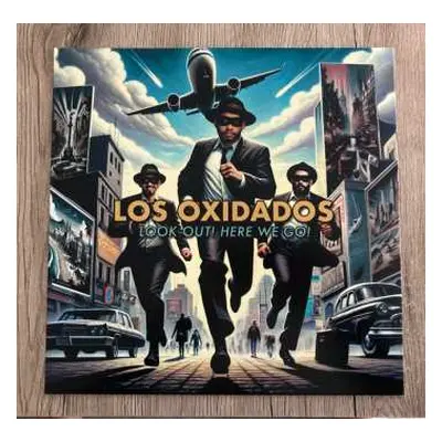 LP Los Oxidados: Look Out! Here We Go!