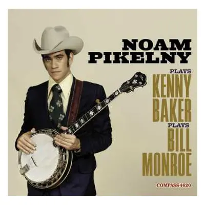 LP Noam Pikelny: Noam Pikelny Plays Kenny Baker Plays Bill Monroe