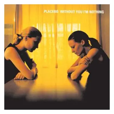 CD Placebo: Without You I'm Nothing