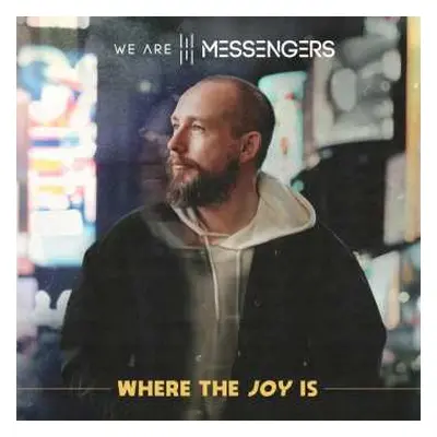 CD We Are Messengers: Where The Joy Is