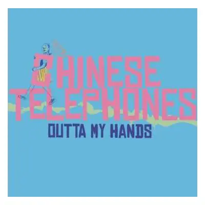 SP Chinese Telephones: Outta My Hands