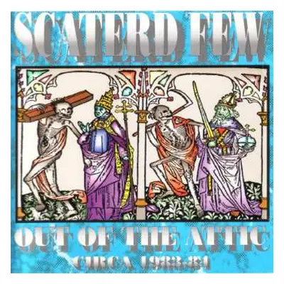 LP scaterd-few: Out Of The Attic (Circa 1983-84) LTD