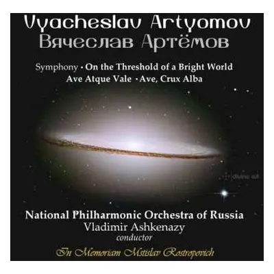 CD Vyacheslav Artyomov: On The Threshold Of A Bright World; Ave Atque Vale; Ave, Crux Alba