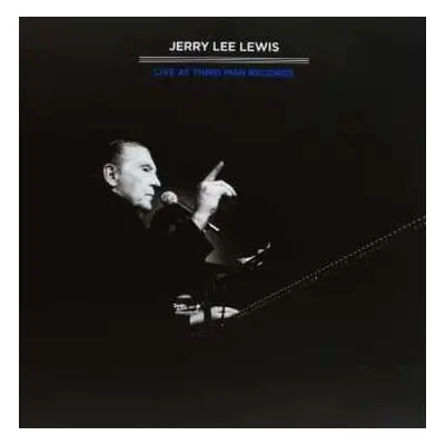 LP Jerry Lee Lewis: Third Man Live 04-17-2011