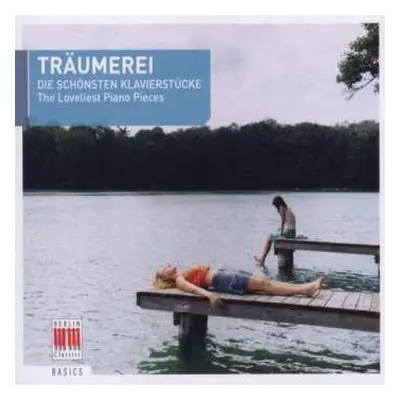 CD Various: Träumerei - Die Schönsten Klavierstücke - The Loveliest Piano Pieces