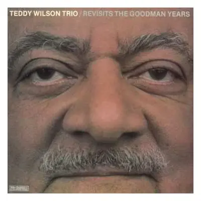 LP Teddy Wilson Trio: Revisits The Goodman Years