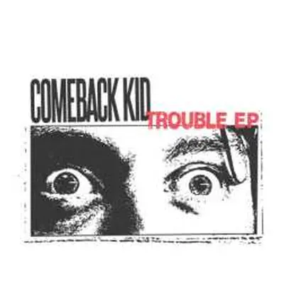 LP Comeback Kid: Trouble EP CLR | LTD