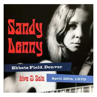 CD Sandy Denny: Live & Solo: Ebbets Field, Denver April 29th, 1973