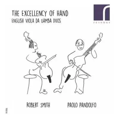 CD Robert Smith: The Excellency Of Hand: English Viola Da Gamba Duos