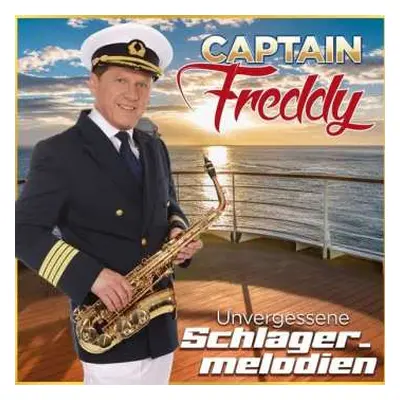 CD Captain Freddy: Unvergessene Schlagermelodien