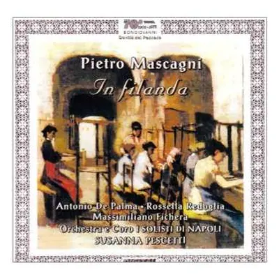 CD Pietro Mascagni: In Filanda