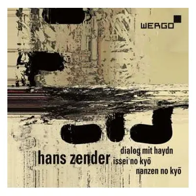 CD Hans Zender: Dialog Mit Haydn; Issei No Kyō; Nanzen No Kyō