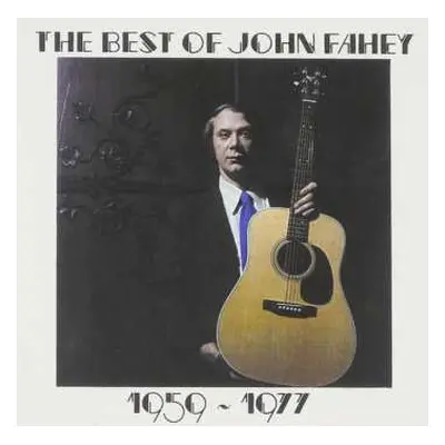 CD John Fahey: The Best Of John Fahey 1959 - 1977