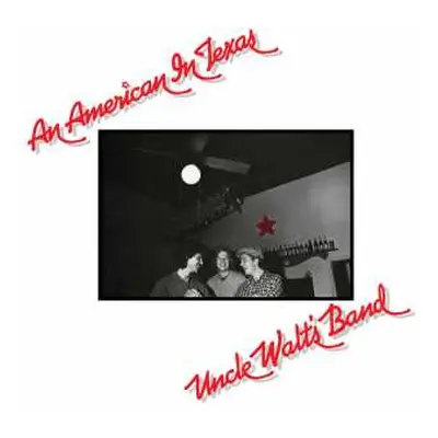 LP Uncle Walt's Band: An American In Texas