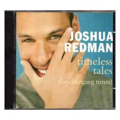 CD Joshua Redman: Timeless Tales (For Changing Times)