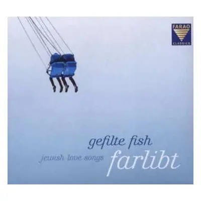 CD Gefilte Fish: Farlibt - Jewish Love Songs