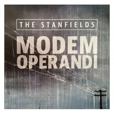 LP The Stanfields: Modem Operandi